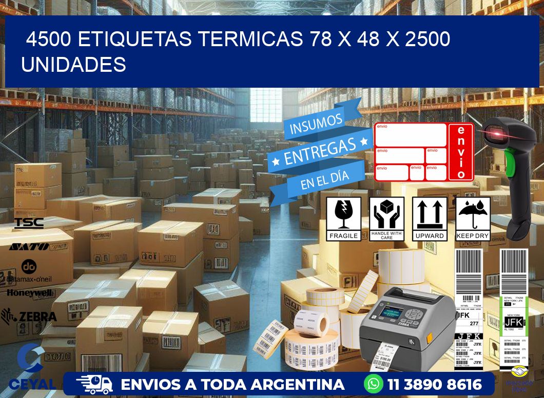 4500 ETIQUETAS TERMICAS 78 x 48 X 2500 UNIDADES