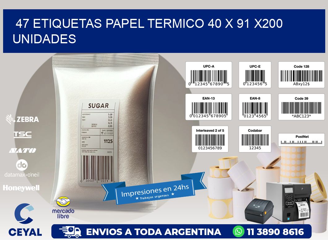 47 ETIQUETAS PAPEL TERMICO 40 x 91 x200 UNIDADES