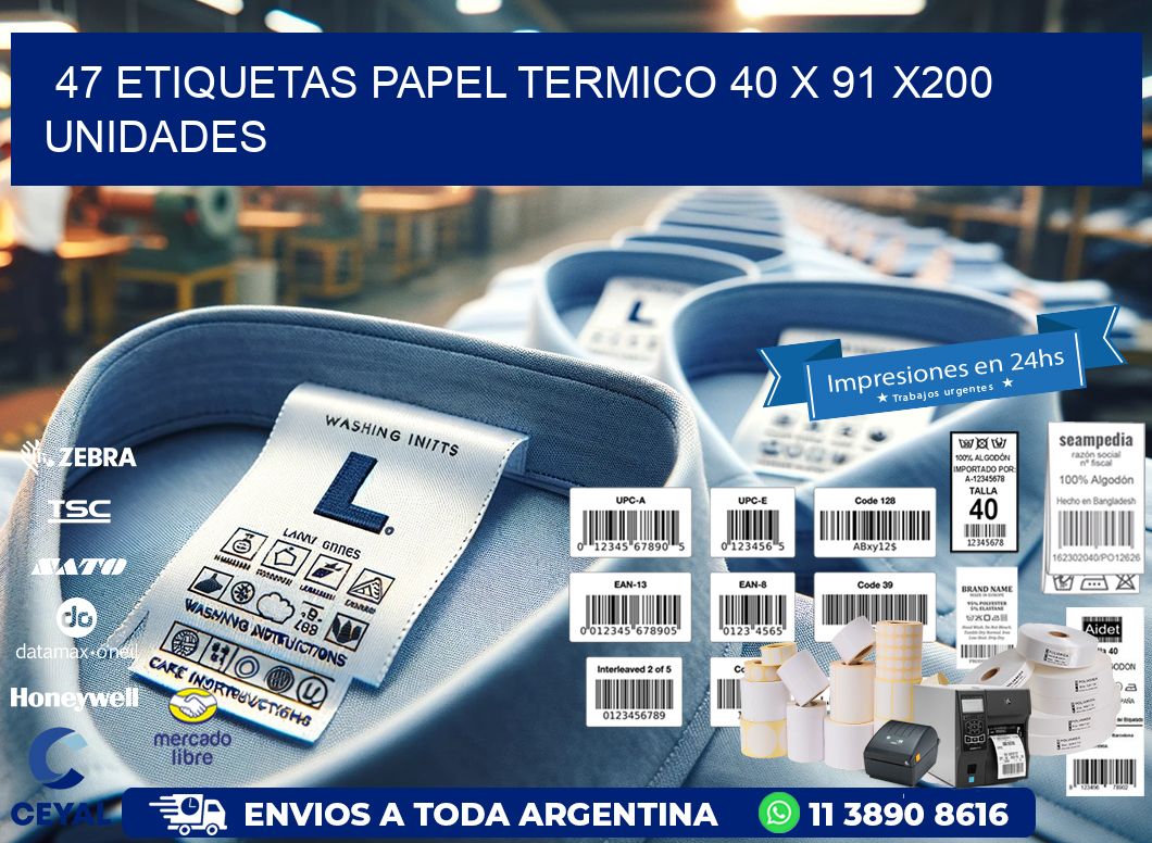 47 ETIQUETAS PAPEL TERMICO 40 x 91 x200 UNIDADES