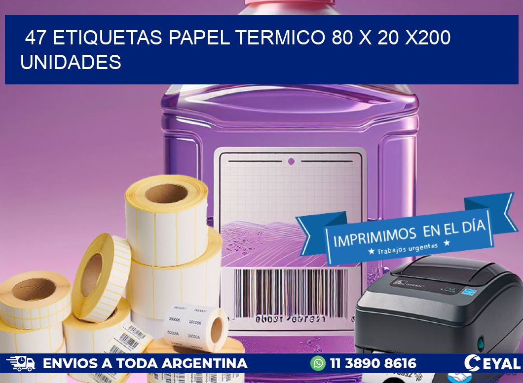 47 ETIQUETAS PAPEL TERMICO 80 x 20 x200 UNIDADES