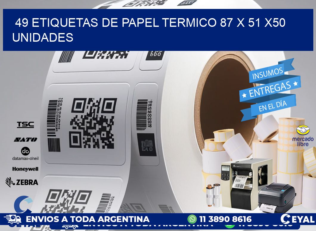 49 ETIQUETAS DE PAPEL TERMICO 87 x 51 x50 UNIDADES