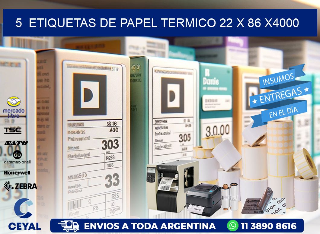 5  ETIQUETAS DE PAPEL TERMICO 22 x 86 X4000