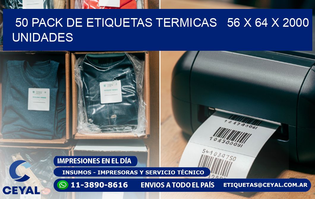 50 PACK DE ETIQUETAS TERMICAS   56 x 64 X 2000 UNIDADES