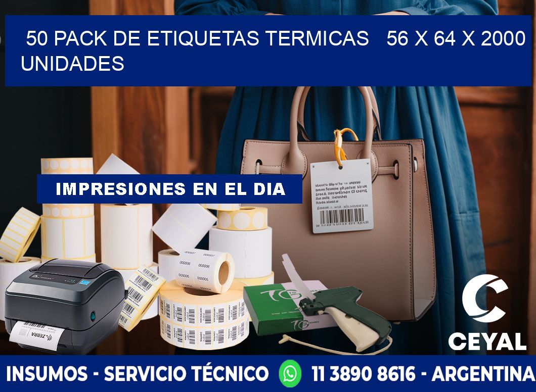 50 PACK DE ETIQUETAS TERMICAS   56 x 64 X 2000 UNIDADES