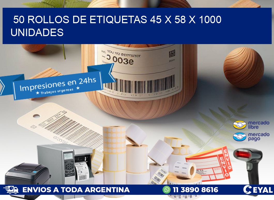 50 ROLLOS DE ETIQUETAS 45 x 58 X 1000 UNIDADES