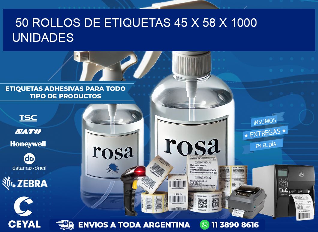 50 ROLLOS DE ETIQUETAS 45 x 58 X 1000 UNIDADES