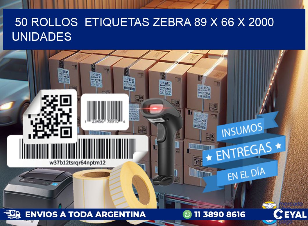 50 ROLLOS  ETIQUETAS ZEBRA 89 x 66 X 2000 UNIDADES