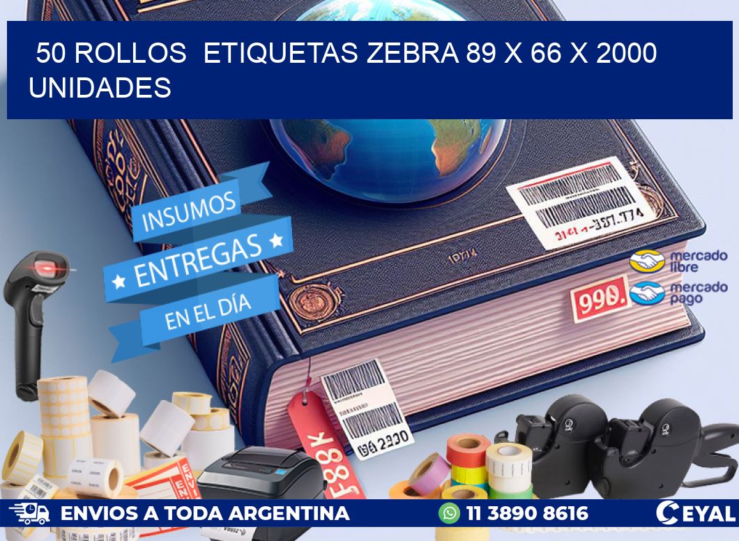 50 ROLLOS  ETIQUETAS ZEBRA 89 x 66 X 2000 UNIDADES