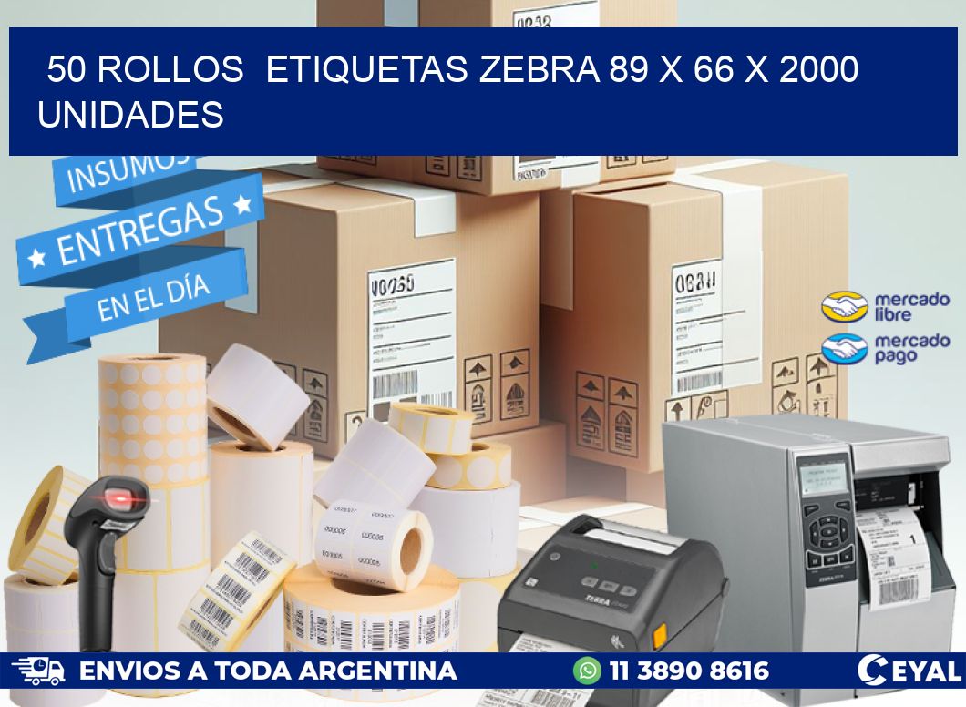 50 ROLLOS  ETIQUETAS ZEBRA 89 x 66 X 2000 UNIDADES