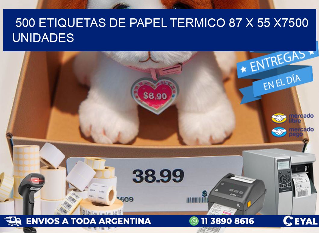 500 ETIQUETAS DE PAPEL TERMICO 87 x 55 X7500 UNIDADES