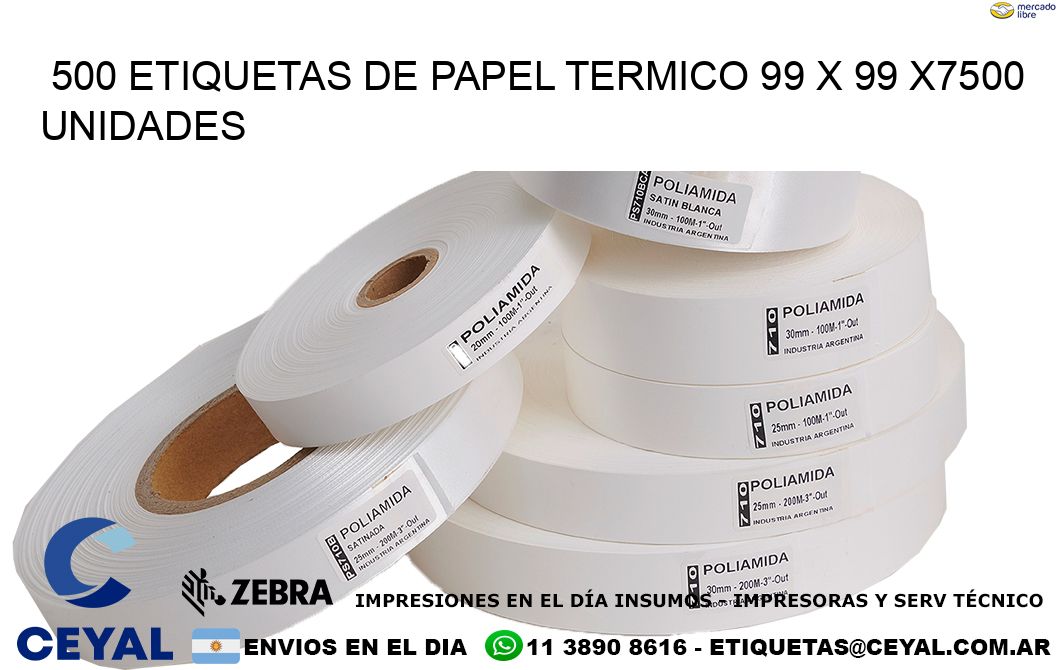 500 ETIQUETAS DE PAPEL TERMICO 99 x 99 X7500 UNIDADES