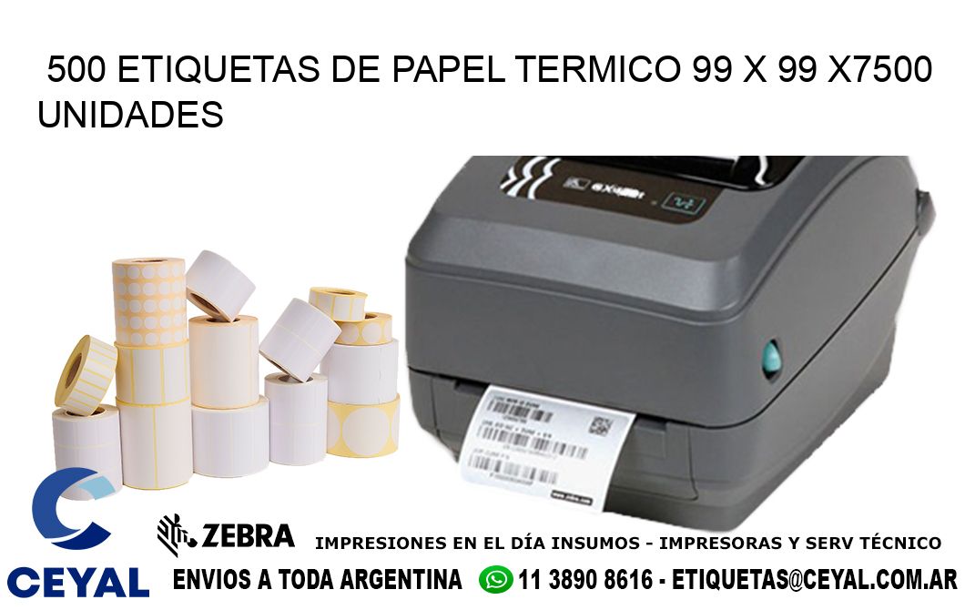 500 ETIQUETAS DE PAPEL TERMICO 99 x 99 X7500 UNIDADES