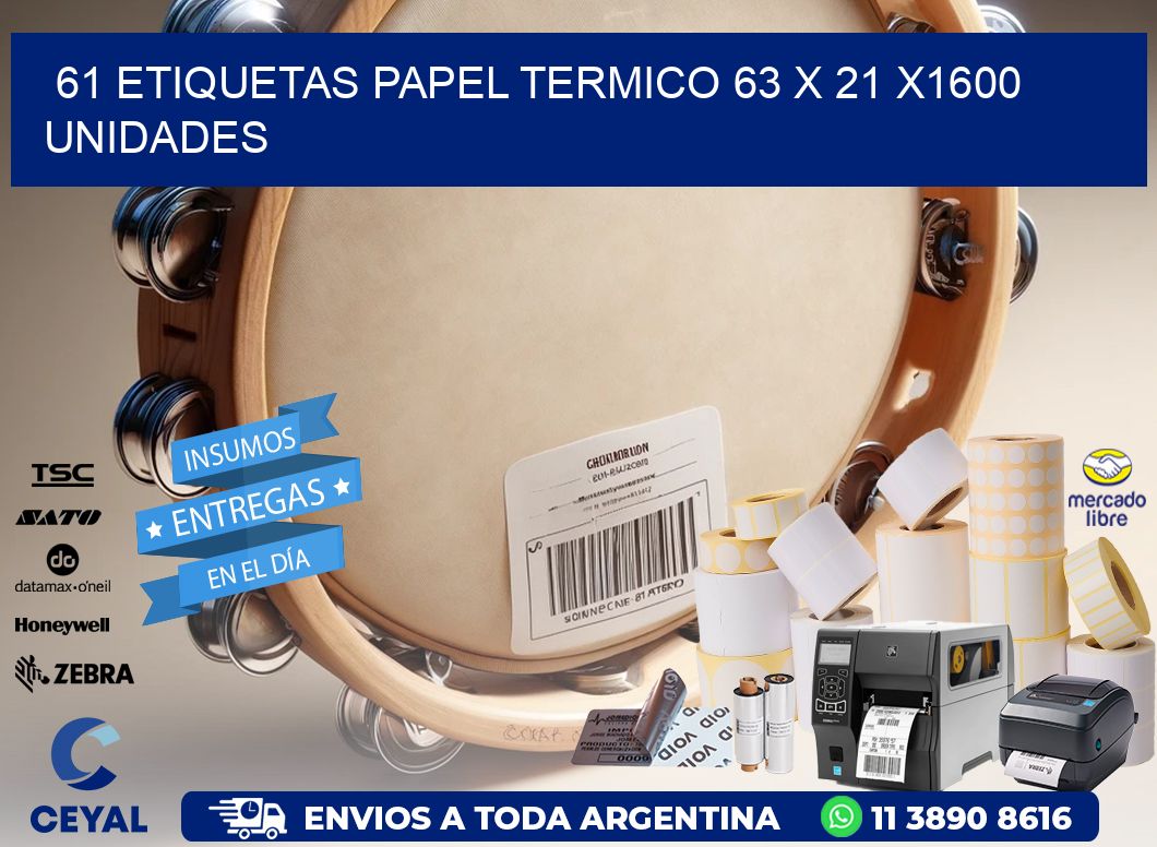 61 ETIQUETAS PAPEL TERMICO 63 x 21 X1600 UNIDADES