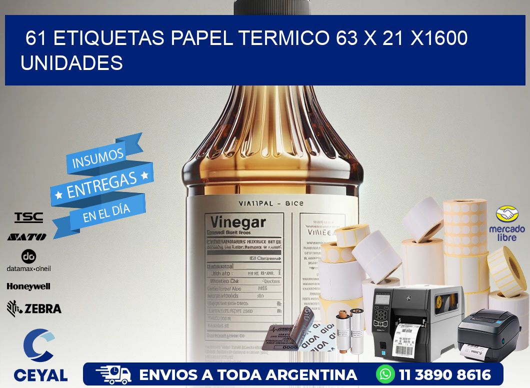 61 ETIQUETAS PAPEL TERMICO 63 x 21 X1600 UNIDADES