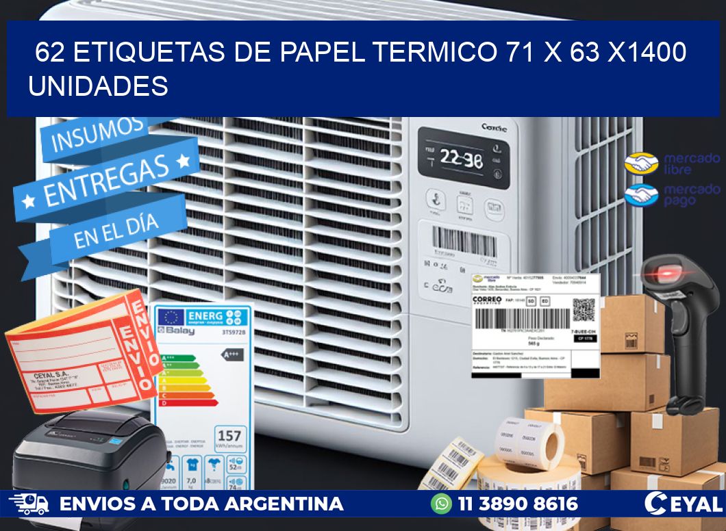 62 ETIQUETAS DE PAPEL TERMICO 71 x 63 X1400 UNIDADES