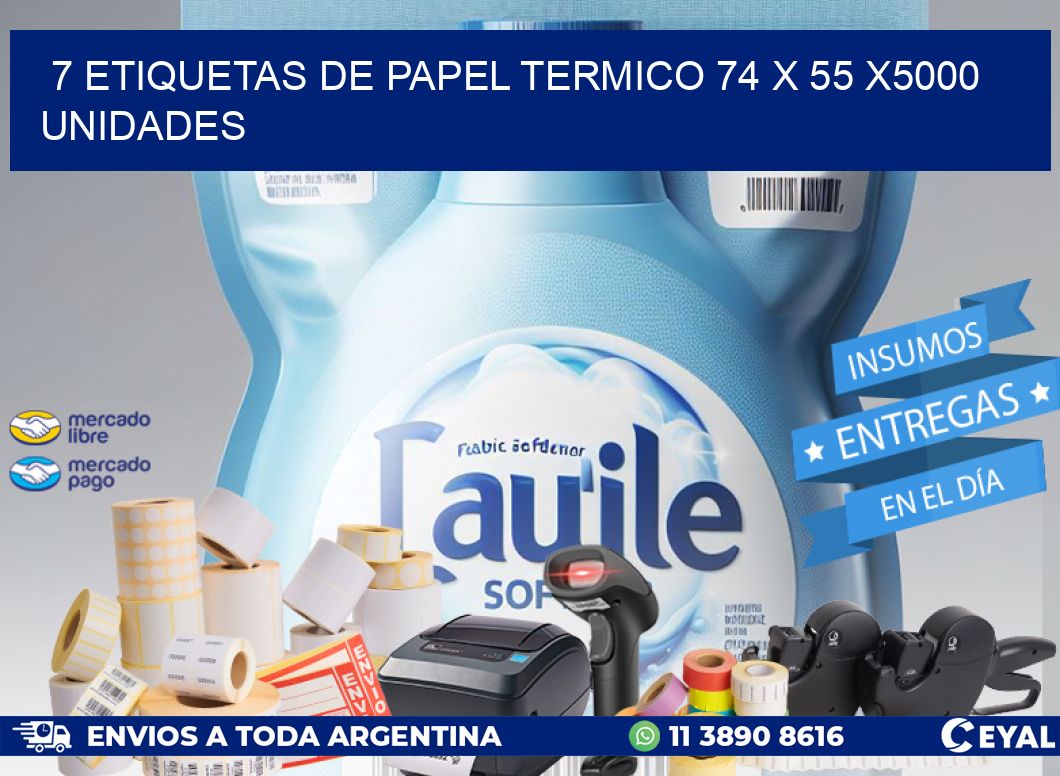 7 ETIQUETAS DE PAPEL TERMICO 74 x 55 X5000 UNIDADES