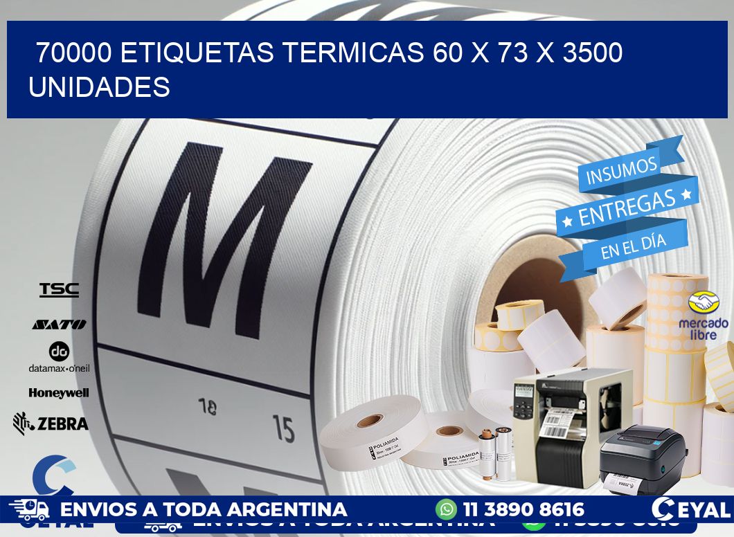 70000 ETIQUETAS TERMICAS 60 x 73 X 3500 UNIDADES