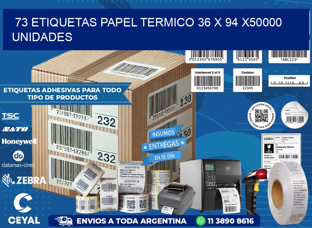 73 ETIQUETAS PAPEL TERMICO 36 x 94 X50000 UNIDADES