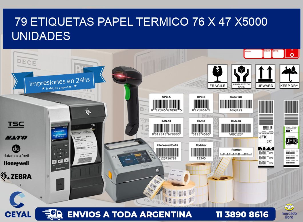 79 ETIQUETAS PAPEL TERMICO 76 x 47 X5000 UNIDADES