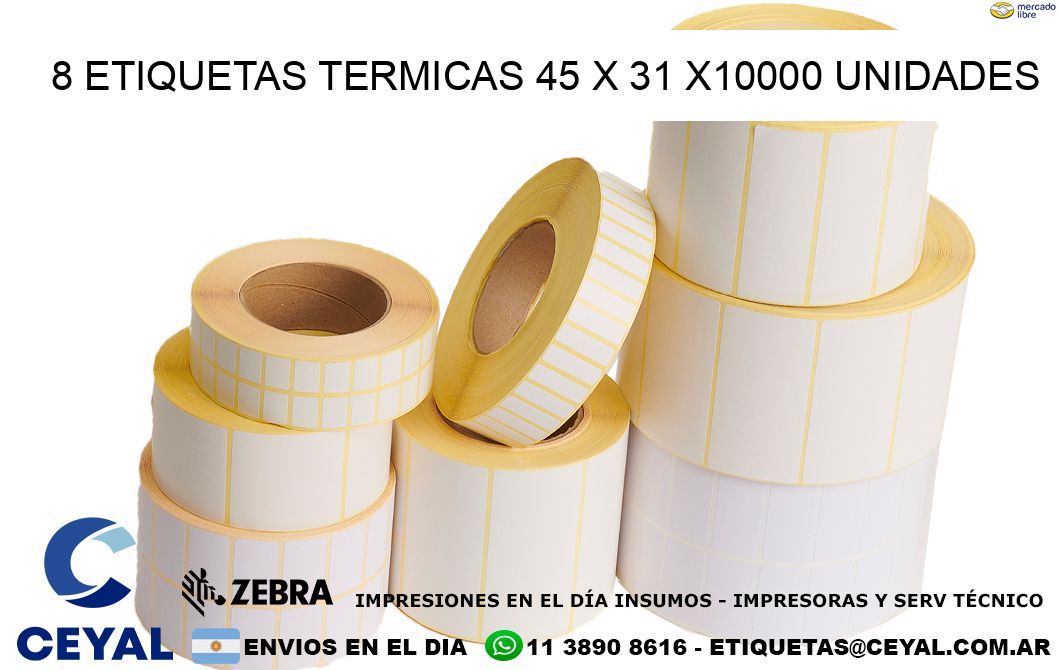 8 ETIQUETAS TERMICAS 45 x 31 X10000 UNIDADES