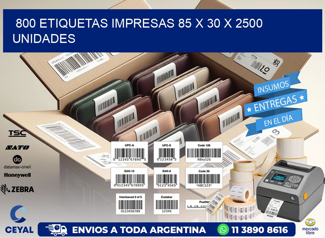 800 ETIQUETAS IMPRESAS 85 x 30 X 2500 UNIDADES