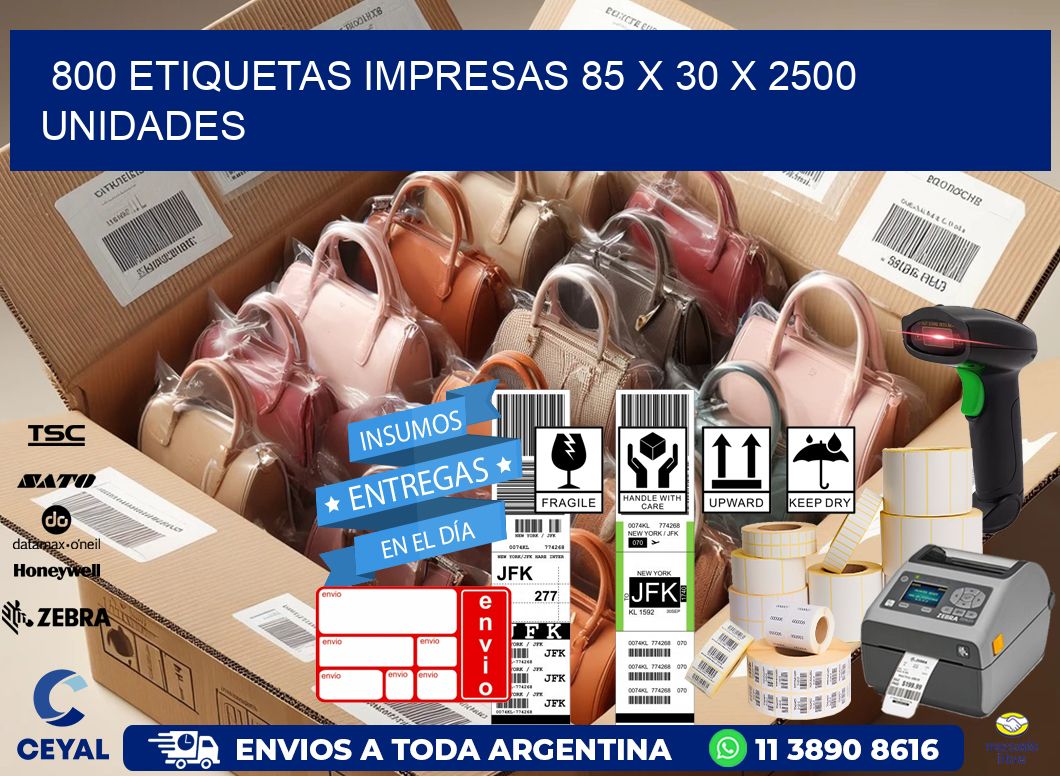 800 ETIQUETAS IMPRESAS 85 x 30 X 2500 UNIDADES