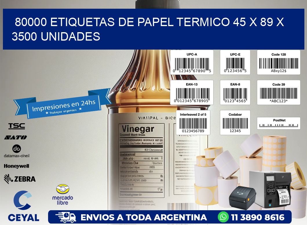 80000 ETIQUETAS DE PAPEL TERMICO 45 x 89 X 3500 UNIDADES