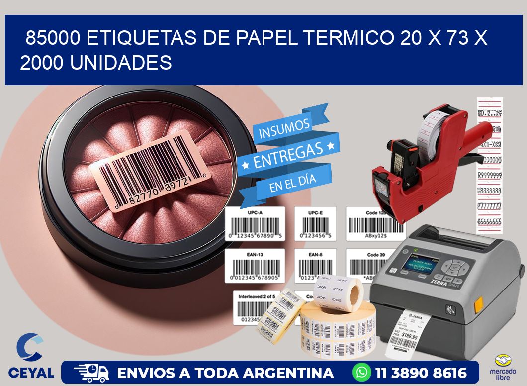 85000 ETIQUETAS DE PAPEL TERMICO 20 x 73 X 2000 UNIDADES