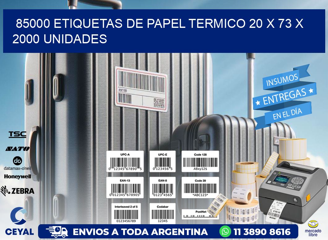 85000 ETIQUETAS DE PAPEL TERMICO 20 x 73 X 2000 UNIDADES