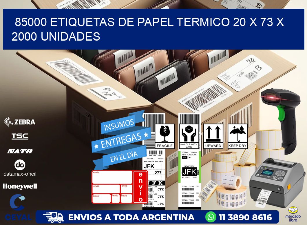 85000 ETIQUETAS DE PAPEL TERMICO 20 x 73 X 2000 UNIDADES