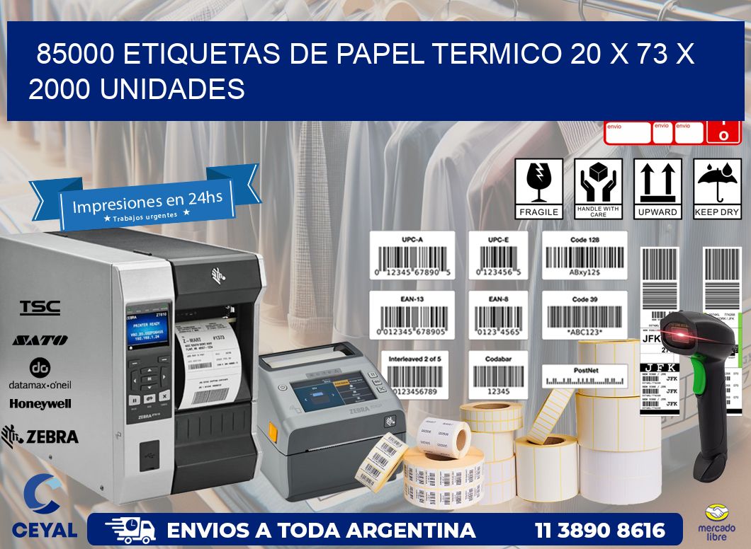 85000 ETIQUETAS DE PAPEL TERMICO 20 x 73 X 2000 UNIDADES