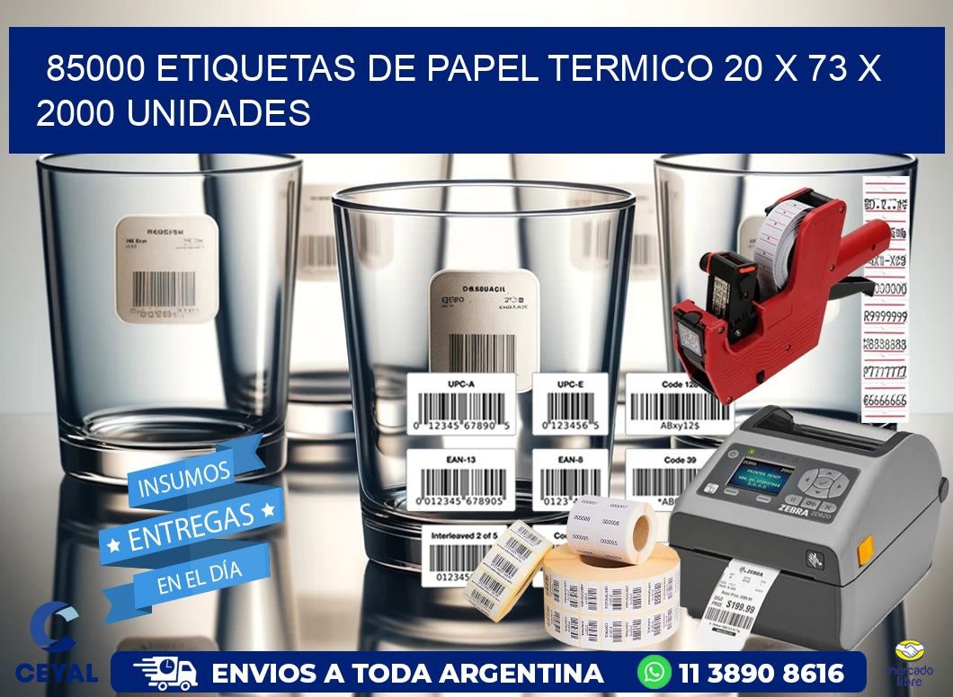 85000 ETIQUETAS DE PAPEL TERMICO 20 x 73 X 2000 UNIDADES