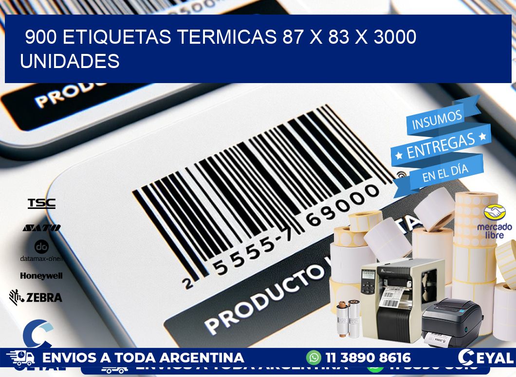 900 ETIQUETAS TERMICAS 87 x 83 X 3000 UNIDADES