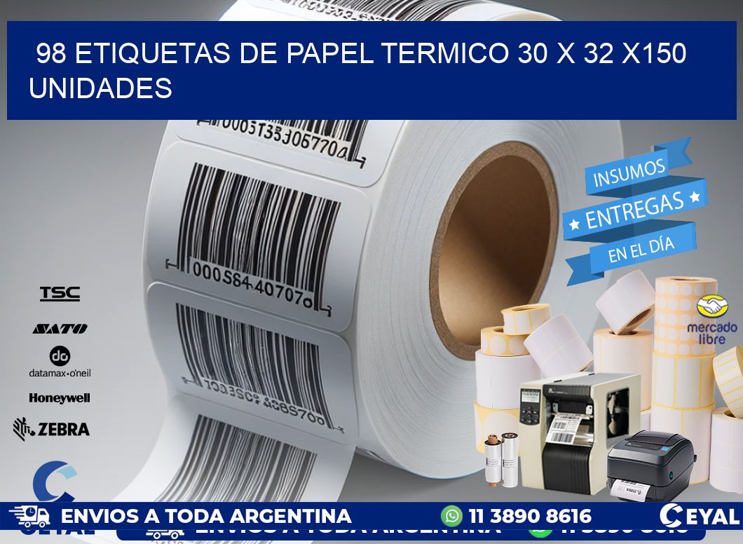 98 ETIQUETAS DE PAPEL TERMICO 30 x 32 x150 UNIDADES