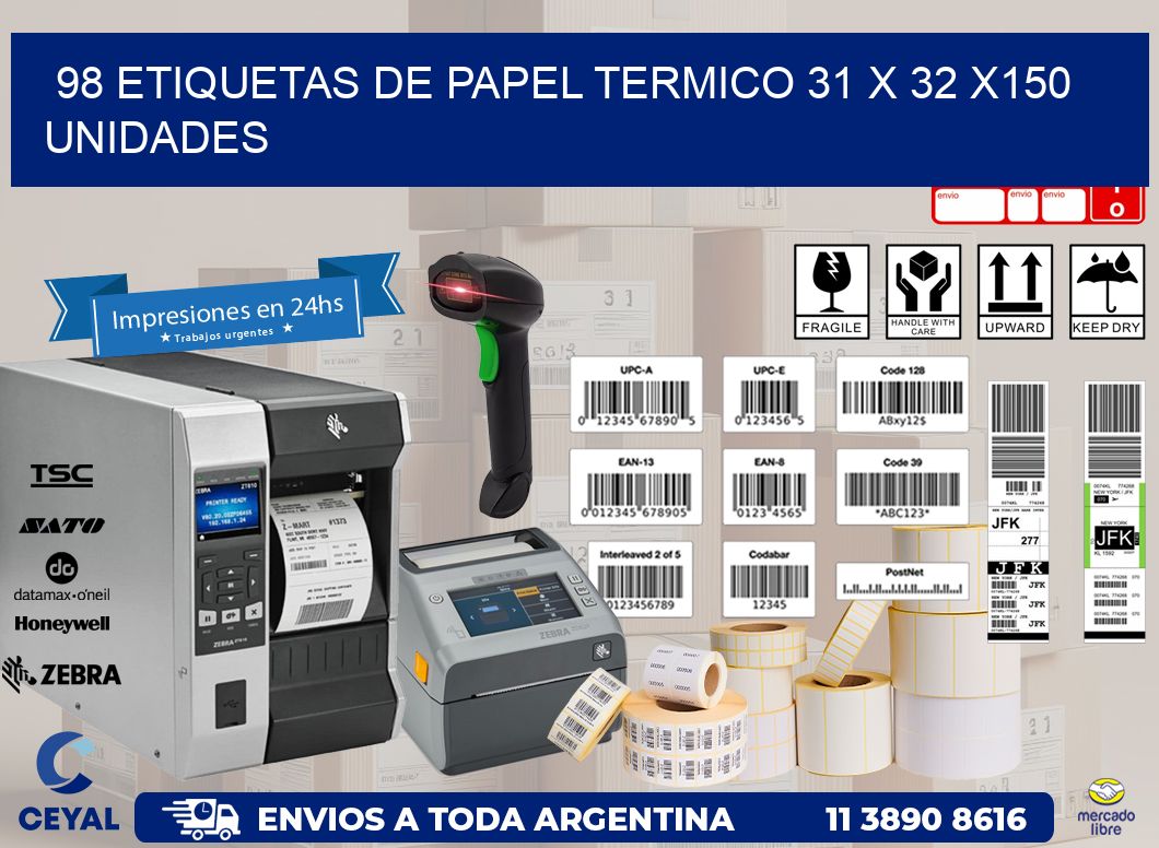 98 ETIQUETAS DE PAPEL TERMICO 31 x 32 x150 UNIDADES