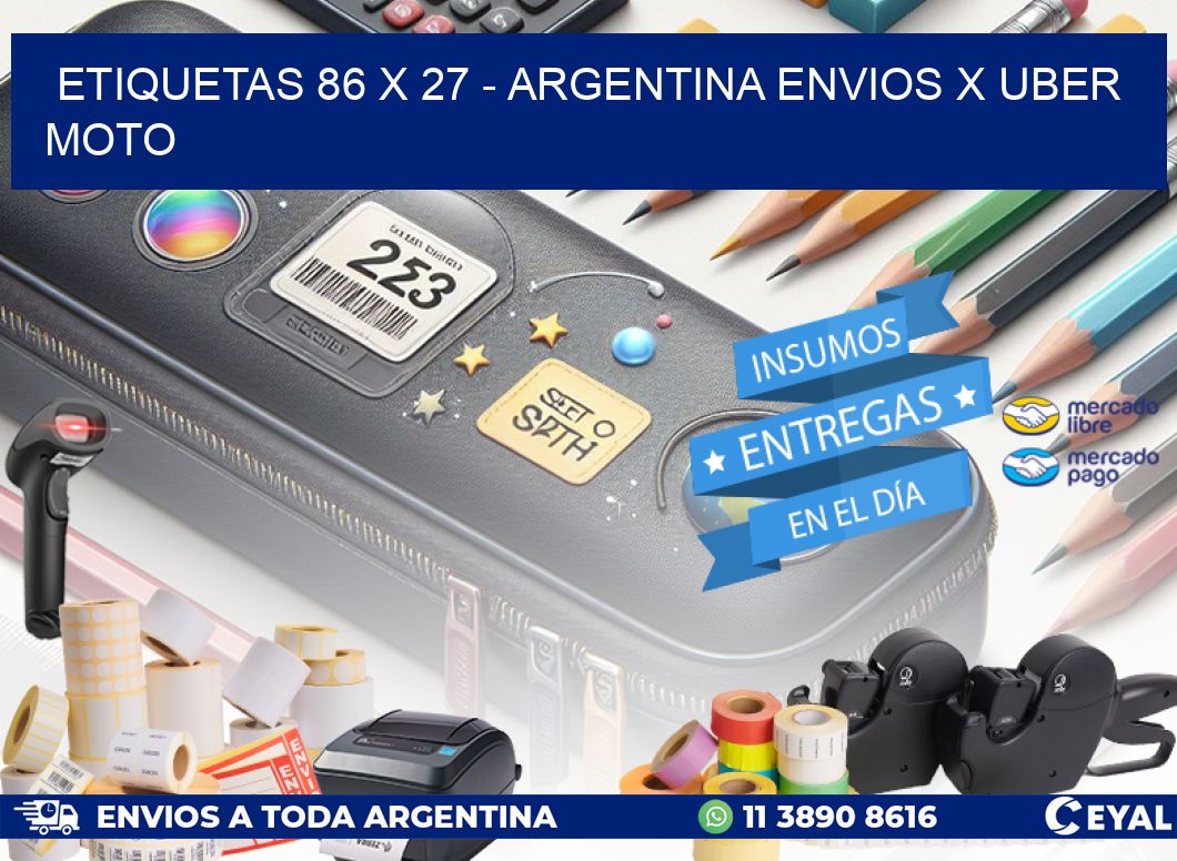 ETIQUETAS 86 x 27 - ARGENTINA ENVIOS X UBER MOTO